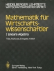 Mathematik fur Wirtschaftswissenschaftler : I Lineare Algebra - eBook