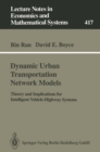 Dynamic Urban Transportation Network Models : Theory and Implications for Intelligent Vehicle-Highway Systems - eBook