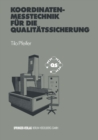 Koordinatenmetechnik fur die Qualitatssicherung : Grundlagen - Technologien - Anwendungen - Erfahrungen - eBook