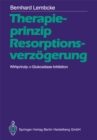 Therapieprinzip Resorptionsverzogerung. Wirkprinzip a-Glukosidase-Inhibition - eBook