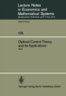 Optimal Control Theory and its Applications : Proceedings of the Fourteenth Biennial Seminar of the Canadian Mathematical Congress University of Western Ontario, August 12-25, 1973. Part I - eBook