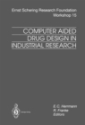 Computer Aided Drug Design in Industrial Research - eBook