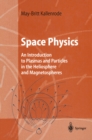 Space Physics : An Introduction to Plasmas and Particles in the Heliosphere and Magnetospheres - eBook