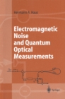 Electromagnetic Noise and Quantum Optical Measurements - eBook