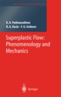 Superplastic Flow : Phenomenology and Mechanics - eBook