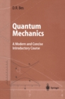 Quantum Mechanics : A Modern and Concise Introductory Course - eBook