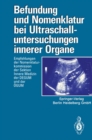 Befundung und Nomenklatur bei Ultraschalluntersuchungen innerer Organe : Empfehlungen der Nomenklaturkommission der Sektion Innere Medizin der DEGUM und der OGUM - eBook