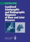 Combined Scintigraphic and Radiographic Diagnosis of Bone and Joint Diseases - eBook