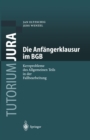 Die Anfangerklausur im BGB : Kernprobleme des Allgemeinen Teils in der Fallbearbeitung - eBook