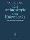 Die Arthroskopie des Kniegelenks : Diagnostik und Operationstechniken - eBook