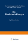 Die Blechabwicklungen : Eine Sammlung praktischer Verfahren und ausgewahlter Beispiele - eBook