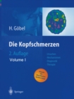 Die Kopfschmerzen : Ursachen, Mechanismen, Diagnostik und Therapie in der Praxis - eBook