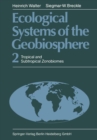 Ecological Systems of the Geobiosphere : 2 Tropical and Subtropical Zonobiomes - eBook