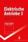 Elektrische Antriebe 3 : Leistungselektronische Bauelemente - eBook