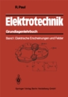 Elektrotechnik : Grundlagenlehrbuch Band I: Elektrische Erscheinungen und Felder - eBook