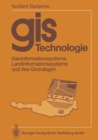 GIS Technologie : Geoinformationssysteme, Landinformationssysteme und ihre Grundlagen - eBook