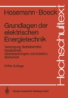 Grundlagen der elektrischen Energietechnik : Versorgung, Betriebsmittel, Netzbetrieb, Uberspannungen und Isolation, Sicherheit - eBook