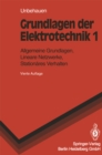 Grundlagen der Elektrotechnik : Allgemeine Grundlagen, Lineare Netzwerke, Stationares Verhalten - eBook