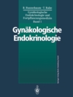 Gynakologische Endokrinologie und Fortpflanzungsmedizin : Band 1: Gynakologische Endokrinologie - eBook