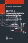 IEC 61131-3: Programming Industrial Automation Systems : Concepts and Programming Languages, Requirements for Programming Systems, Aids to Decision-Making Tools - eBook