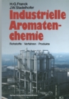 Industrielle Aromatenchemie : Rohstoffe * Verfahren * Produkte - eBook