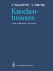 Knochentumoren : Klinik - Radiologie - Pathologie - eBook