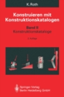 Konstruieren mit Konstruktionskatalogen : Band 2: Kataloge - eBook