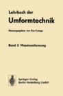 Lehrbuch der Umformtechnik : Band 2 Massivumformung - eBook