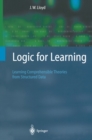 Logic for Learning : Learning Comprehensible Theories from Structured Data - eBook