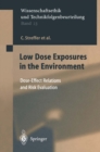 Low Dose Exposures in the Environment : Dose-Effect Relations and Risk Evaluation - eBook