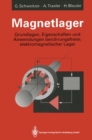 Magnetlager : Grundlagen, Eigenschaften und Anwendungen beruhrungsfreier, elektromagnetischer Lager - eBook