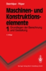Maschinen- und Konstruktionselemente : Band 1: Grundlagen der Berechnung und Gestaltung - eBook