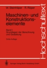 Maschinen- und Konstruktionselemente : Band 1: Grundlagen der Berechnung und Gestaltung - eBook