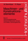 Maschinen- und Konstruktionselemente : Verbindungselemente, elastische Elemente, Achsen und Wellen, Dichtungstechnik - eBook
