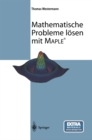 Mathematische Probleme losen mit Maple - eBook