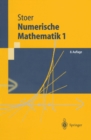 Numerische Mathematik 1 : Eine Einfuhrung - unter Berucksichtigung von Vorlesungen von F.L. Bauer - eBook