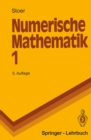 Numerische Mathematik 1 : Eine Einfuhrung - unter Berucksichtigung von Vorlesungen von F.L. Bauer - eBook