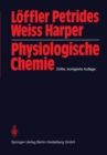 Physiologische Chemie : Lehrbuch der medizinischen Biochemie und Pathobiochemie fur Studierende der Medizin und Arzte - eBook