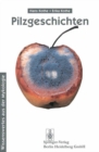 Pilzgeschichten : Wissenswertes aus der Mykologie - eBook