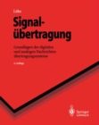 Signalubertragung : Grundlagen der digitalen und analogen Nachrichtenubertragungssysteme - eBook