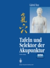 Tafeln und Selektor der Akupunktur - eBook