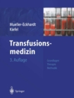 Transfusionsmedizin : Grundlagen - Therapie - Methodik - eBook