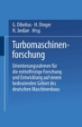 Turbomaschinenforschung : Orientierungsrahmen fur die mittelfristige Forschung und Entwicklung auf einem bedeutenden Gebiet des deutschen Maschinenbaus - eBook