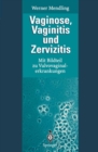 Vaginose, Vaginitis und Zervizitis : Mit Bildteil zu Vulvovaginalerkrankungen - eBook