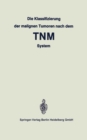 Die Klassifizierung der malignen Tumoren nach dem TNM System - eBook