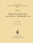 Elementarmathematik vom Hoheren Standpunkte aus, I : Arithmetik * Algebra * Analysis - eBook