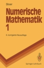 Numerische Mathematik 1 : Eine Einfuhrung - unter Berucksichtigung von Vorlesungen von F.L.Bauer - eBook