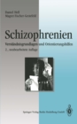 Schizophrenien : Verstandnisgrundlagen und Orientierungshilfen - eBook