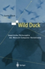 Wild Duck : Empirische Philosophie der Mensch-Computer-Vernetzung - eBook