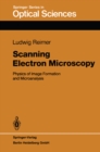 Scanning Electron Microscopy : Physics of Image Formation and Microanalysis - eBook